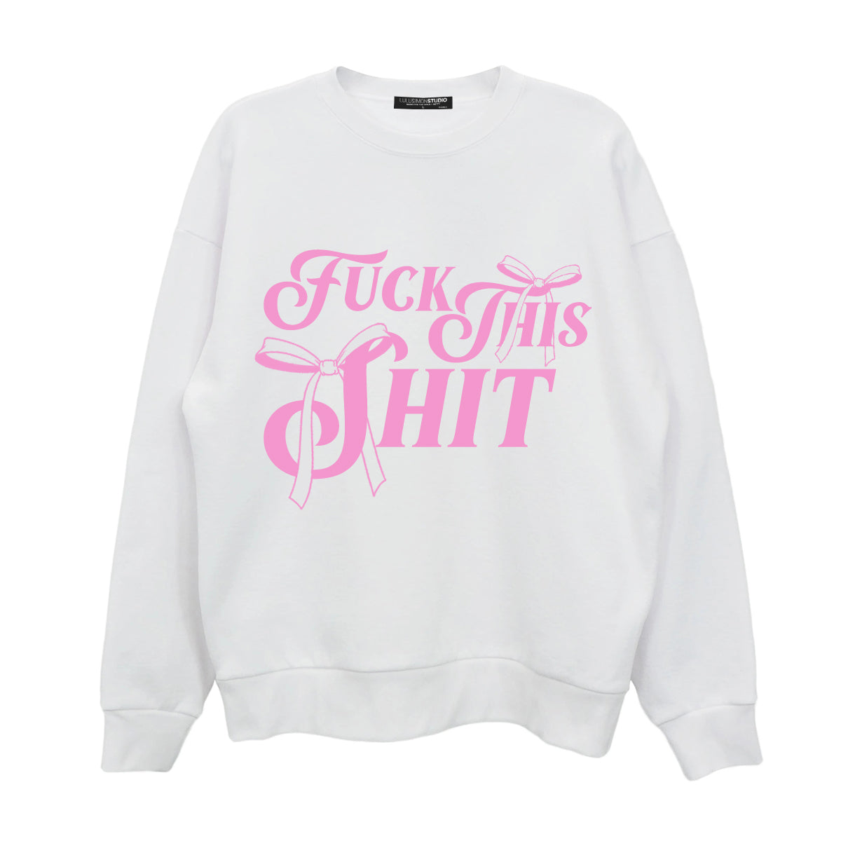 Fuck This Shit Sweatshirt
